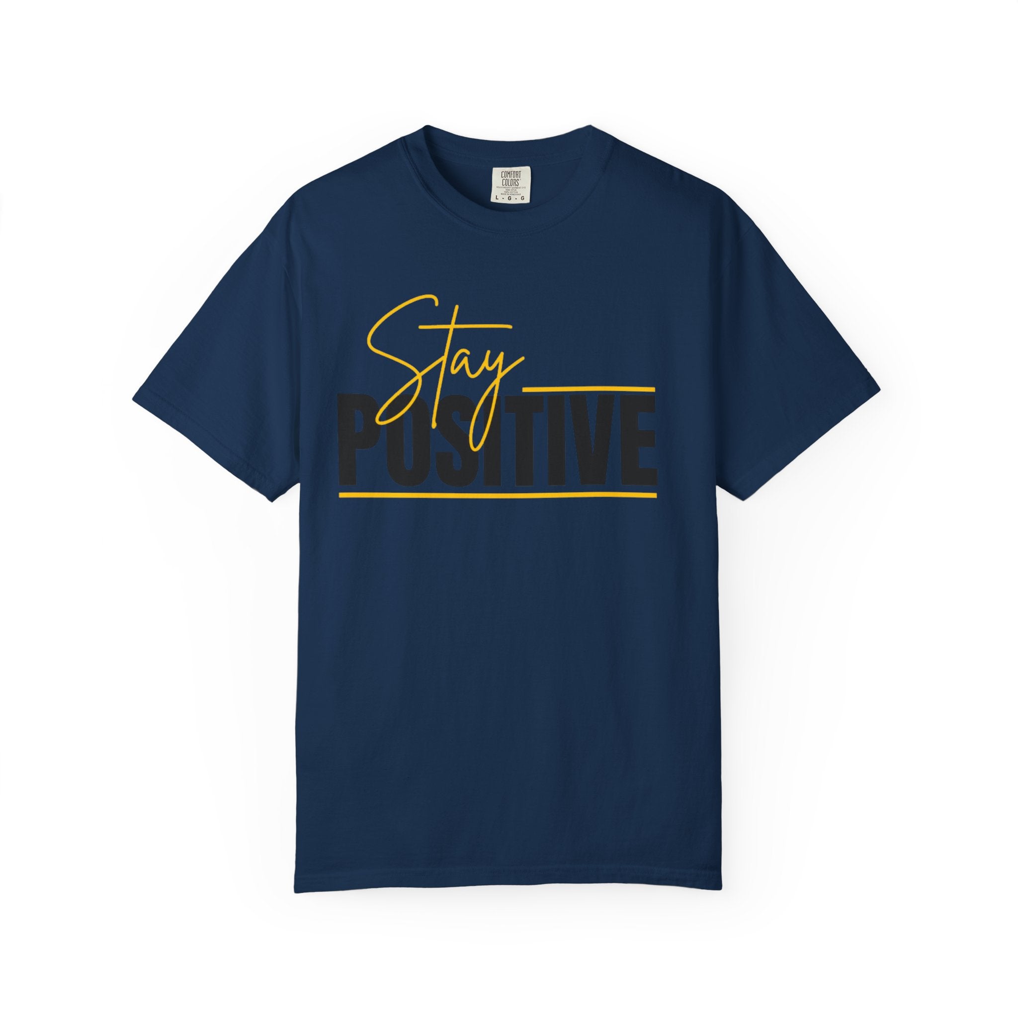 Stay Positive T-Shirt — Motivational Graphic Tee