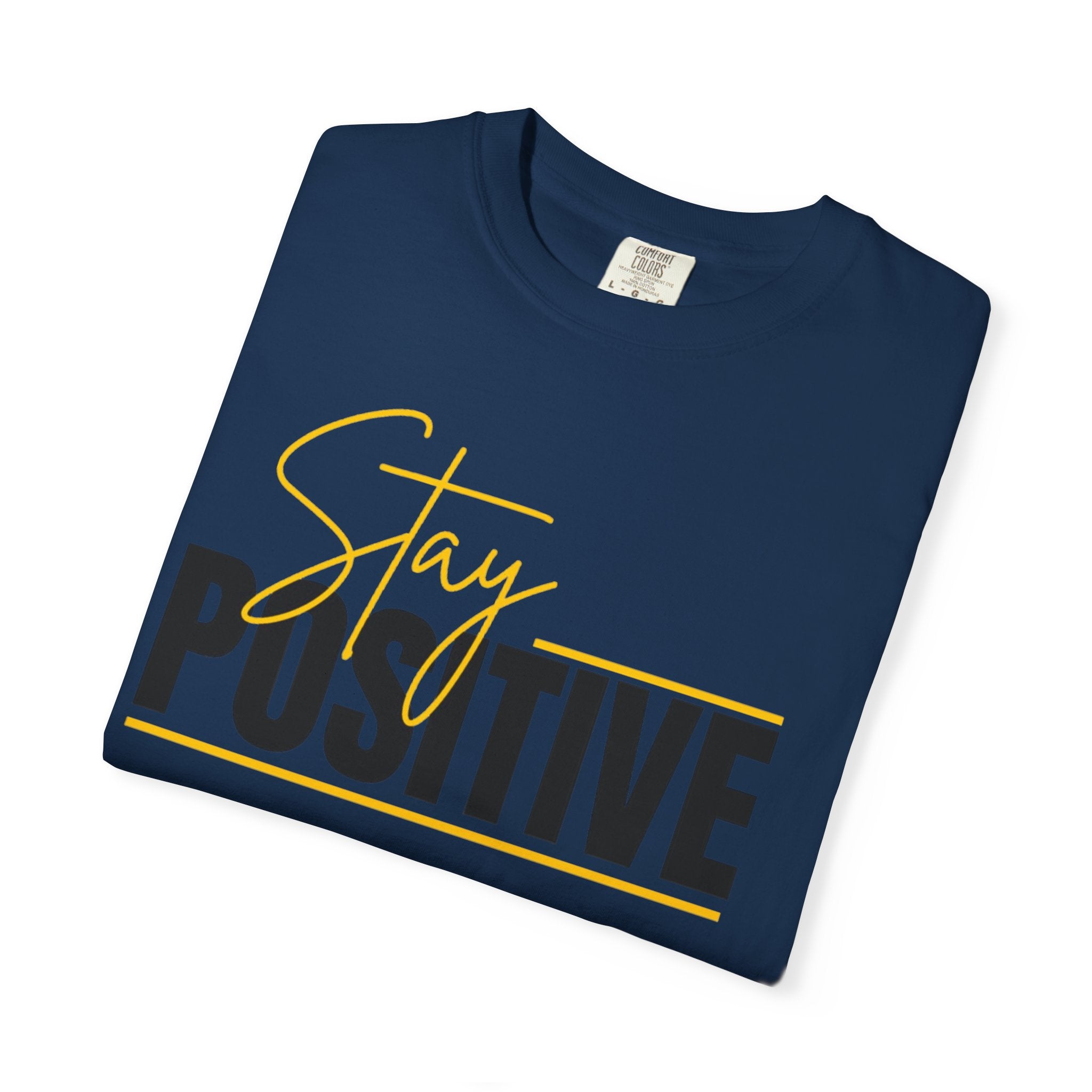 Stay Positive T-Shirt — Motivational Graphic Tee