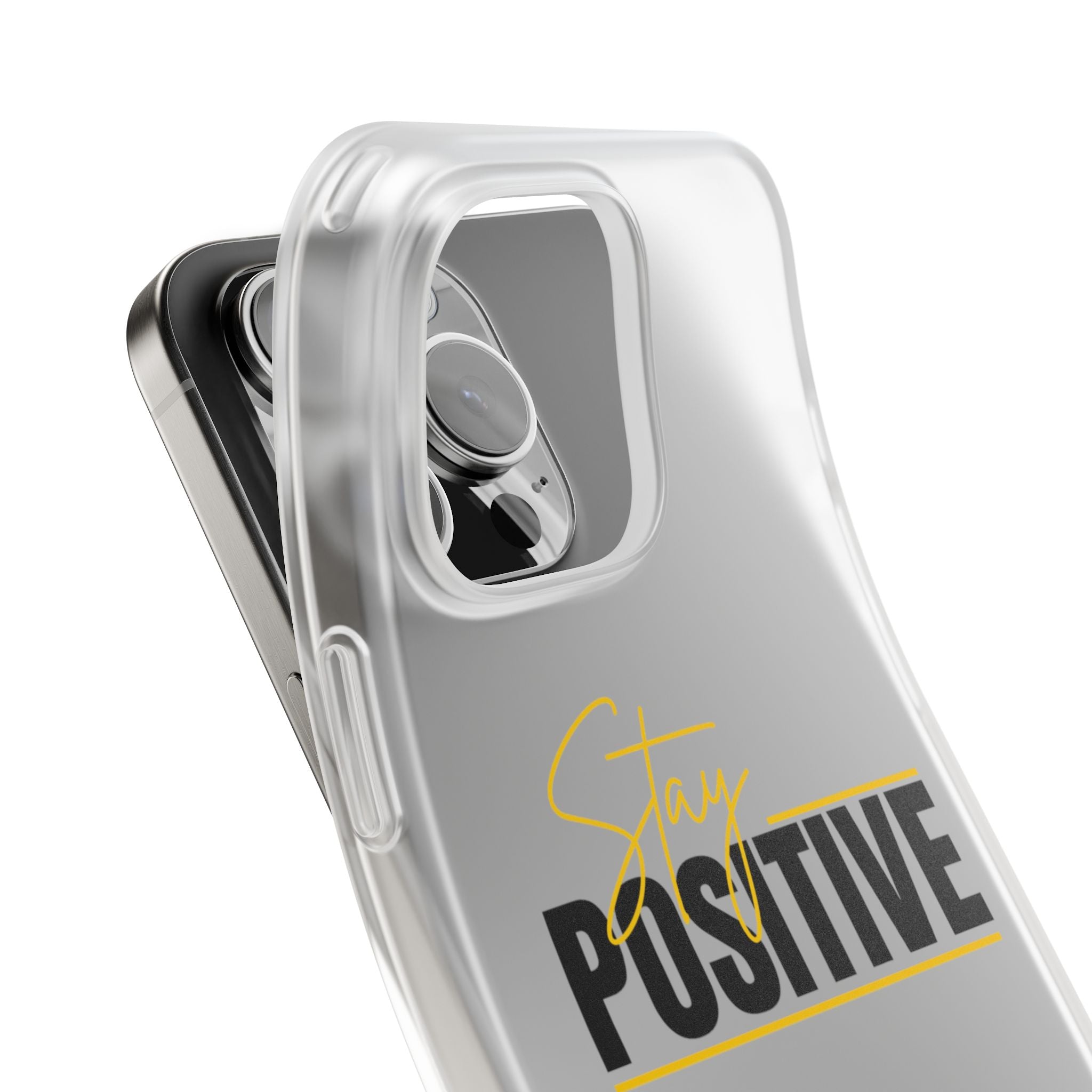 Stay Positive Clear Phone Case — Motivational Flexi iPhone Cover