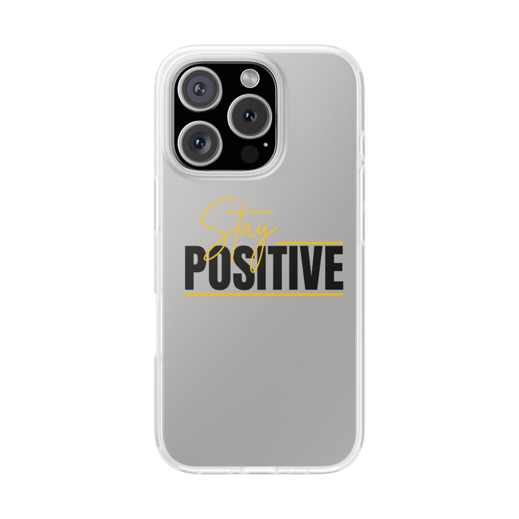 Stay Positive Clear Phone Case — Motivational Flexi iPhone Cover