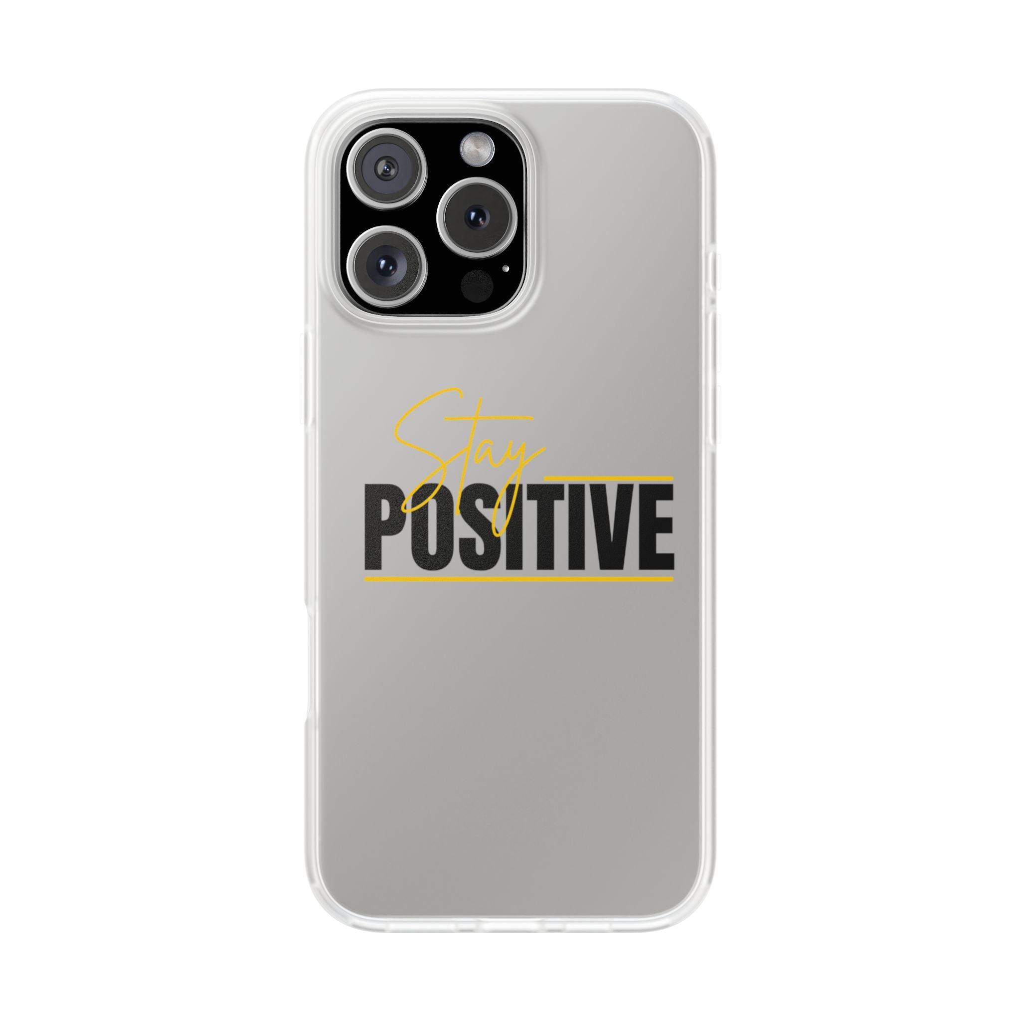 Stay Positive Clear Phone Case — Motivational Flexi iPhone Cover