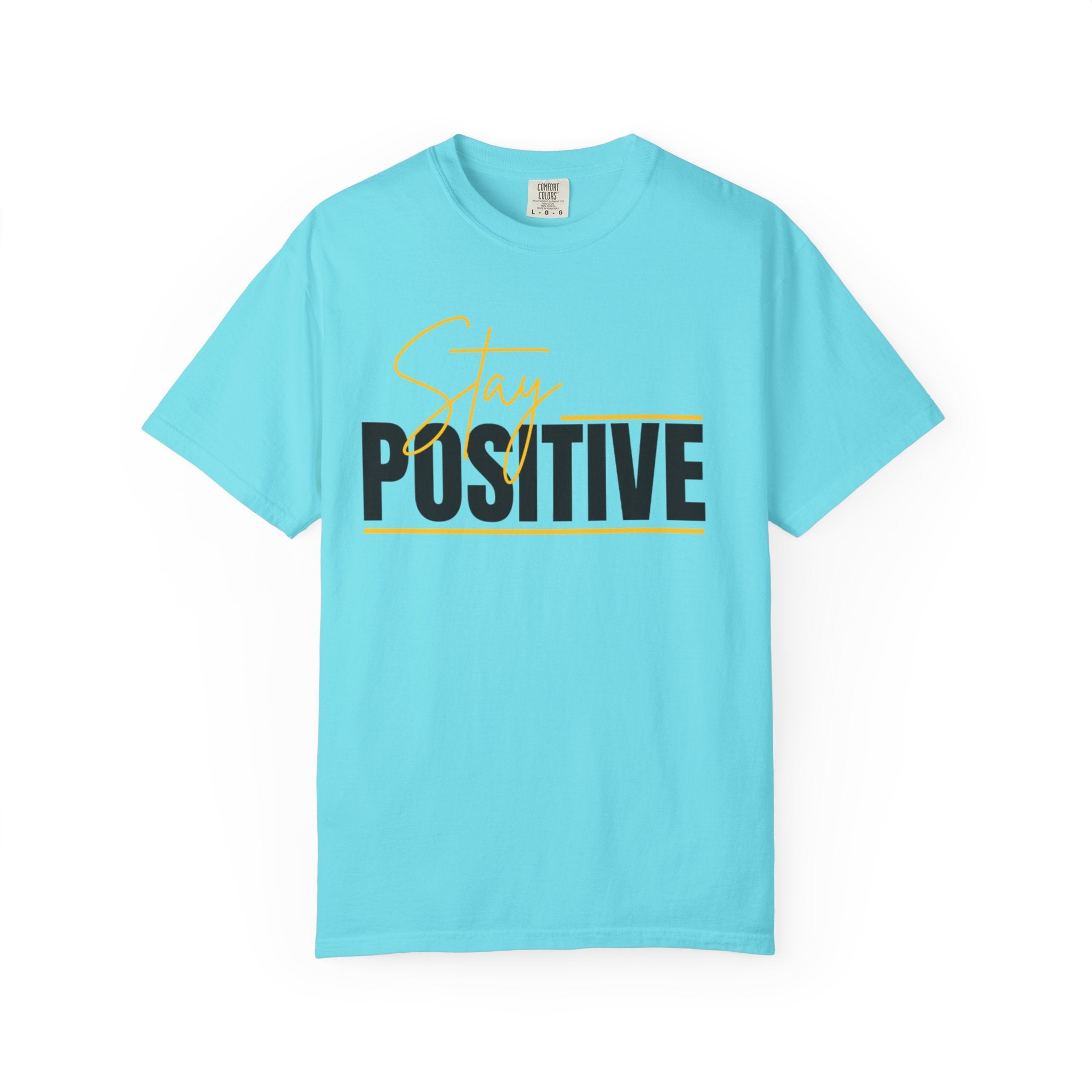 Stay Positive T-Shirt — Motivational Graphic Tee