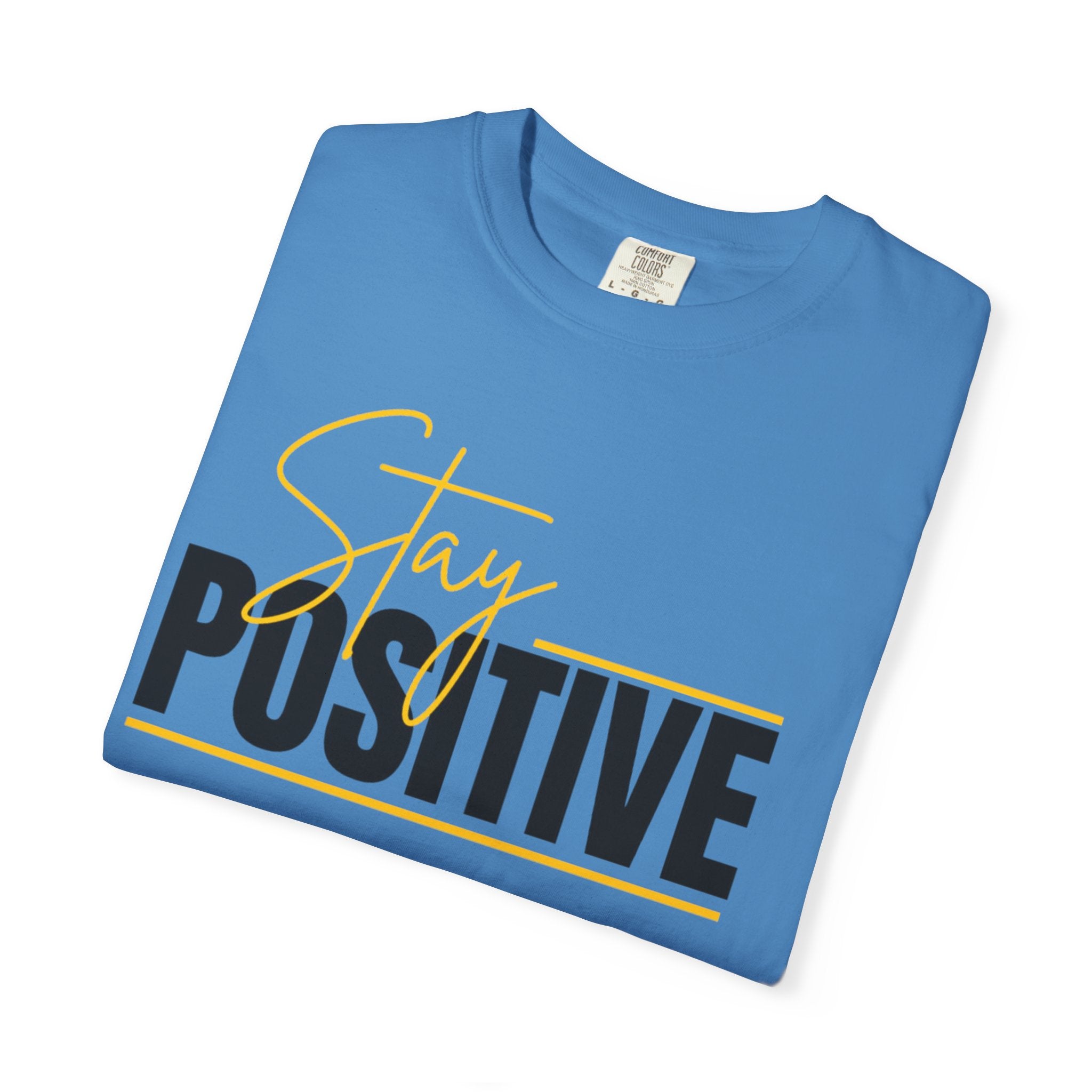 Stay Positive T-Shirt — Motivational Graphic Tee