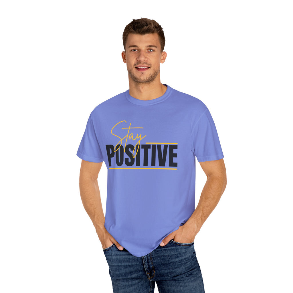 Stay Positive T-Shirt — Motivational Graphic Tee