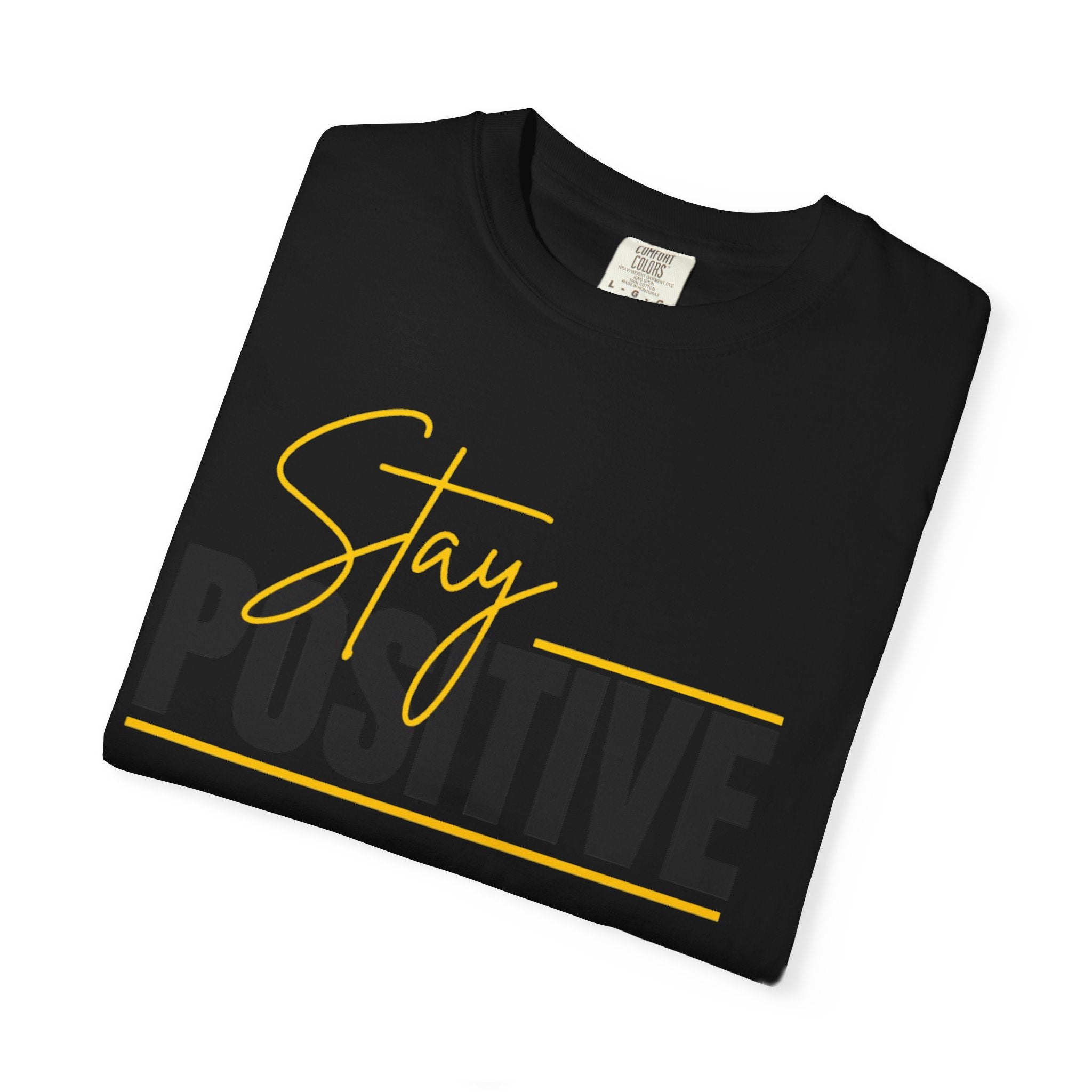 Stay Positive T-Shirt — Motivational Graphic Tee