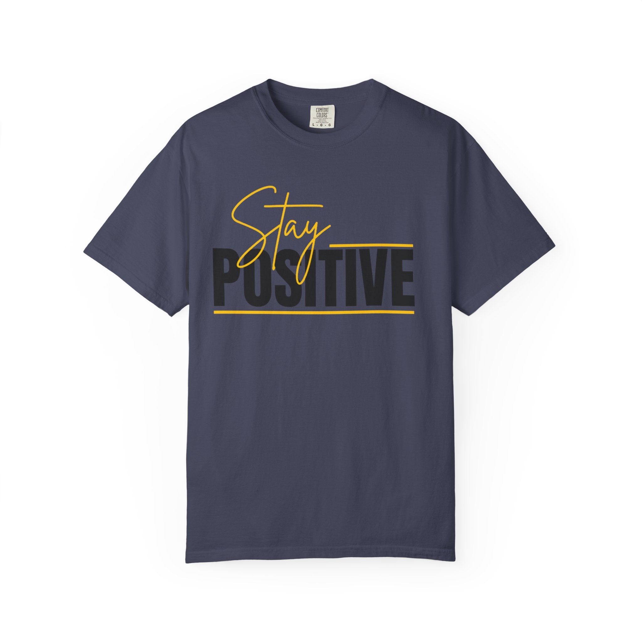 Stay Positive T-Shirt — Motivational Graphic Tee