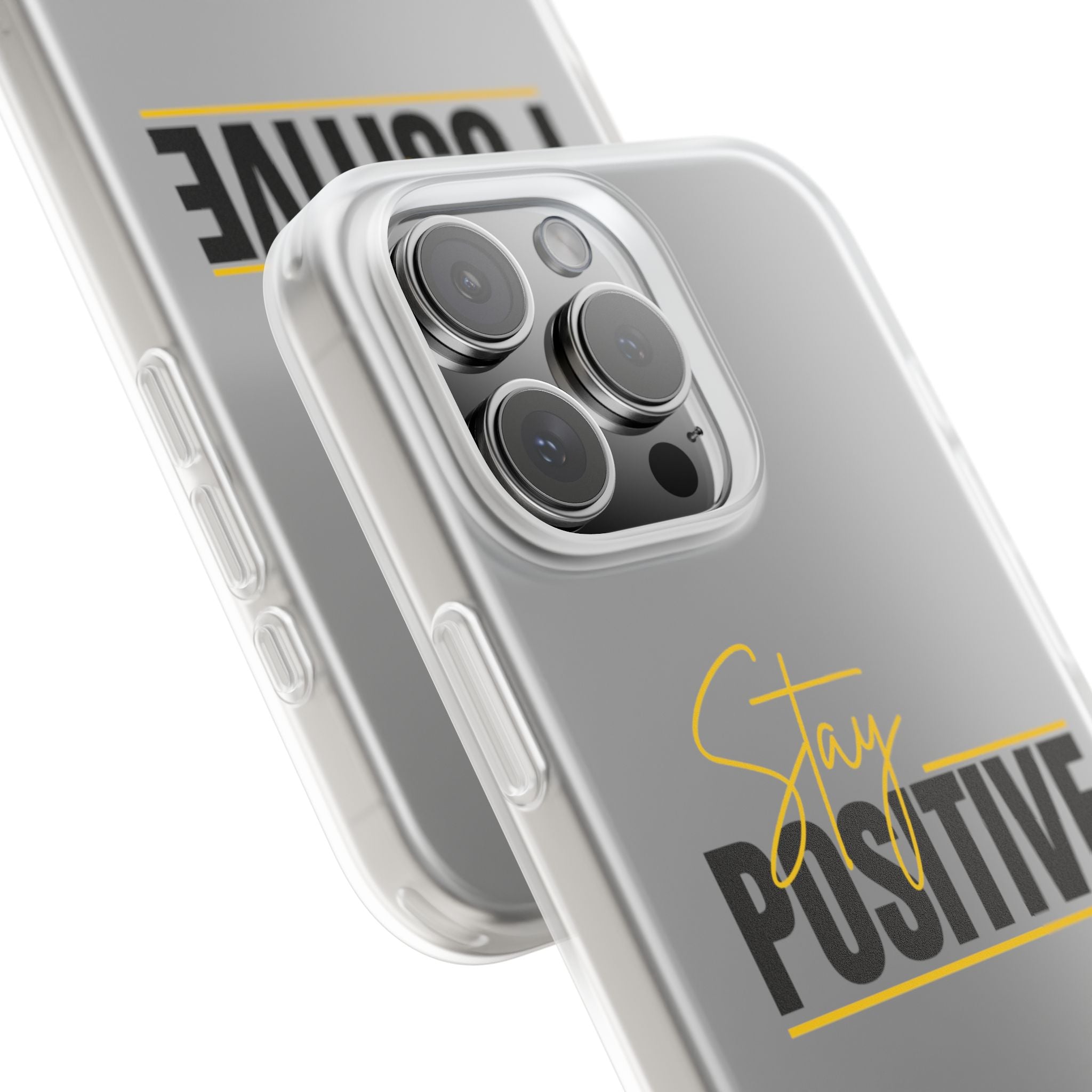 Stay Positive Clear Phone Case — Motivational Flexi iPhone Cover