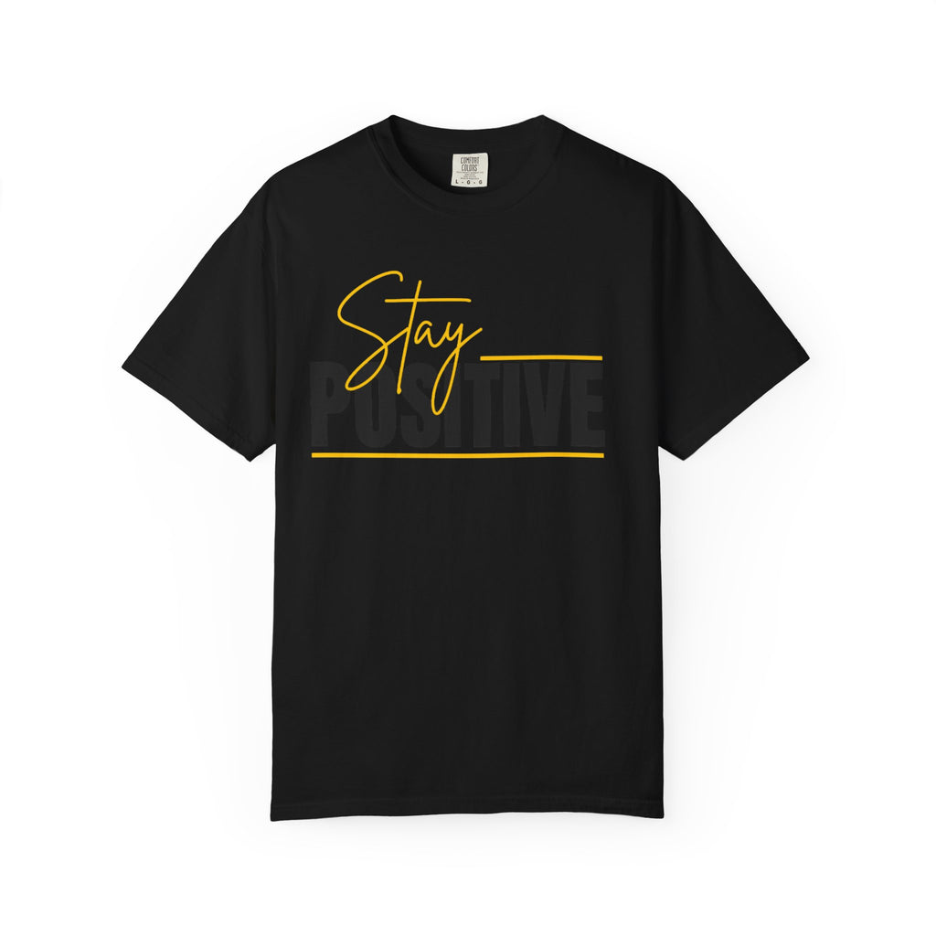 Stay Positive T-Shirt — Motivational Graphic Tee