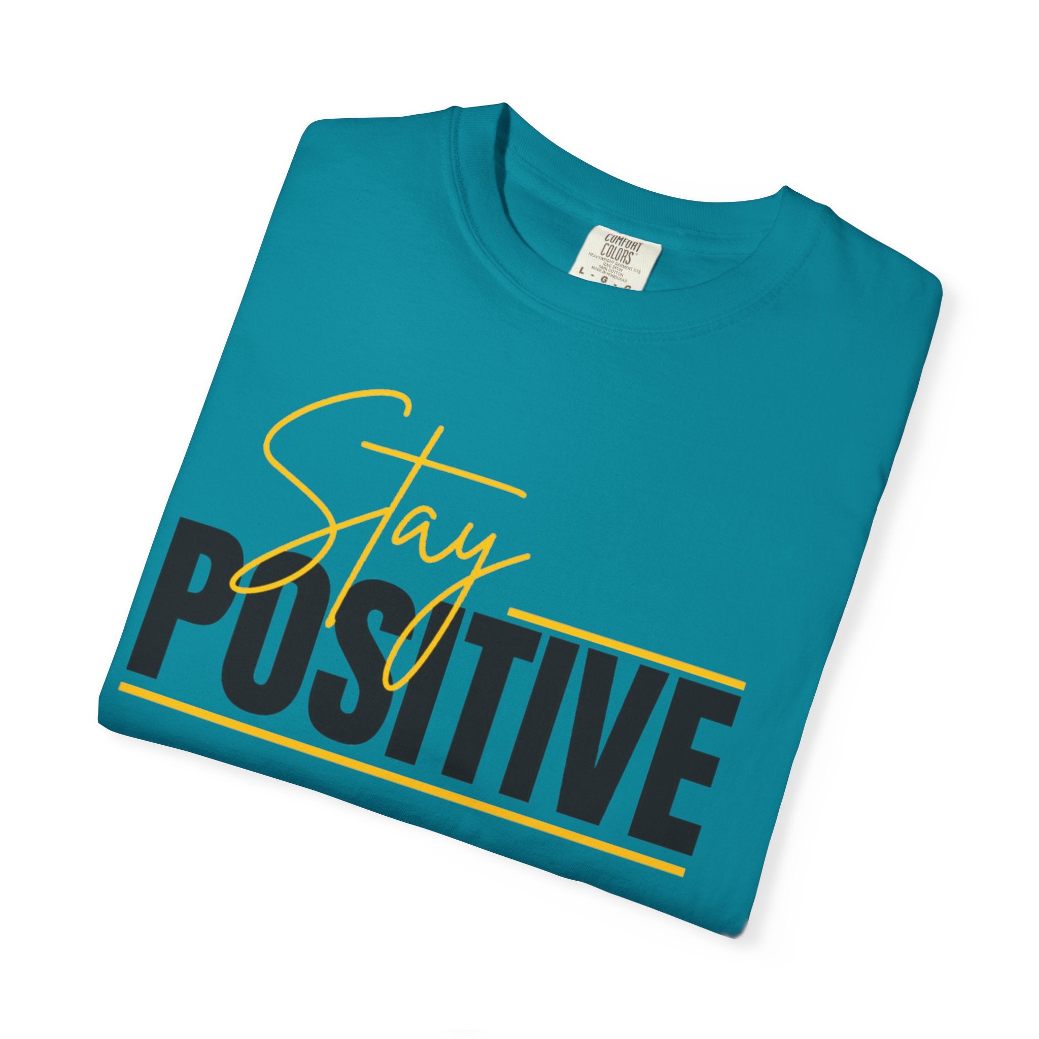 Stay Positive T-Shirt — Motivational Graphic Tee